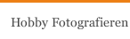 Hobby Fotografieren